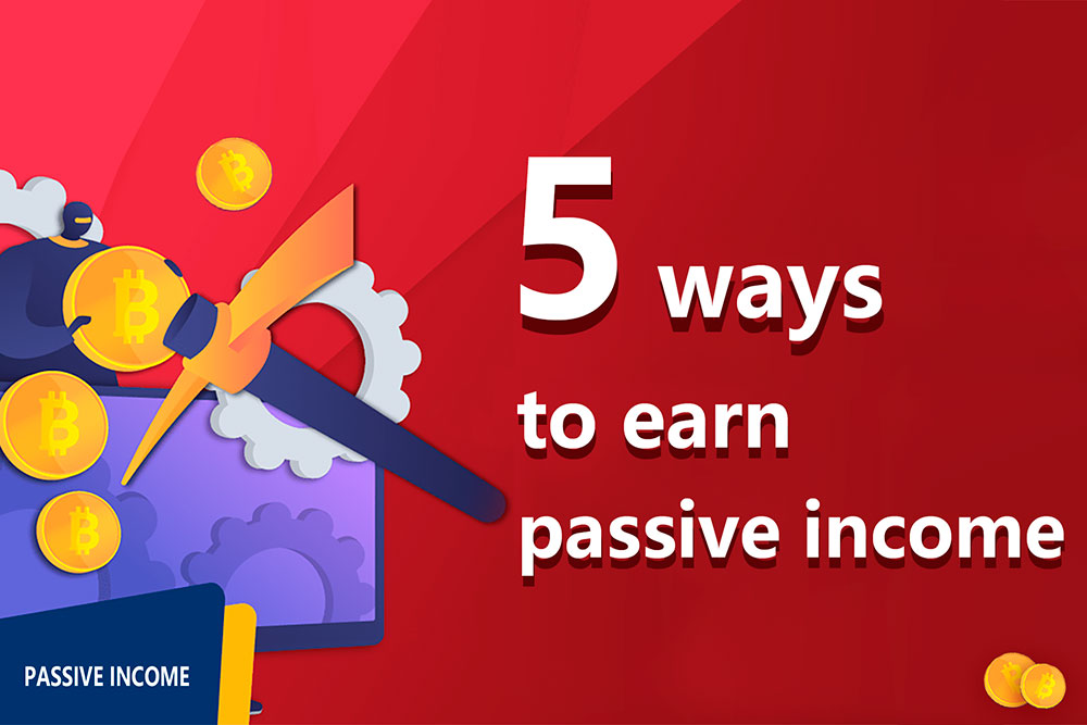 5 ways to earn passive income with crypto in 2022