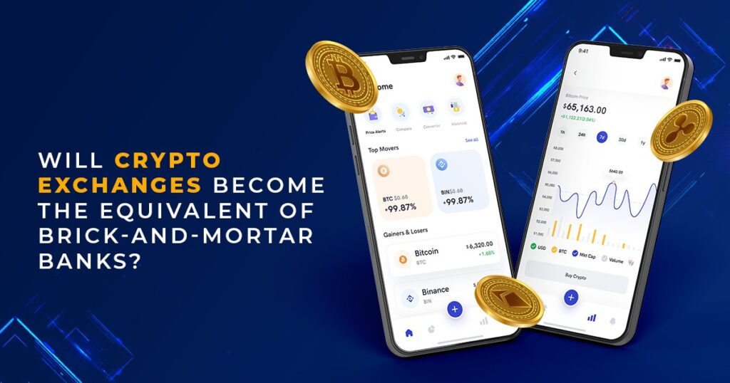 Will Crypto Exchanges the Equivalent of BrickandMortar Banks?