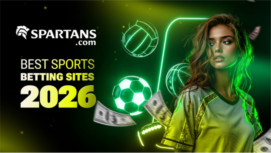Top Sports Betting Sites of February 2026! Spartans, Caesars, bet365, & Fanatics Draw Global Players